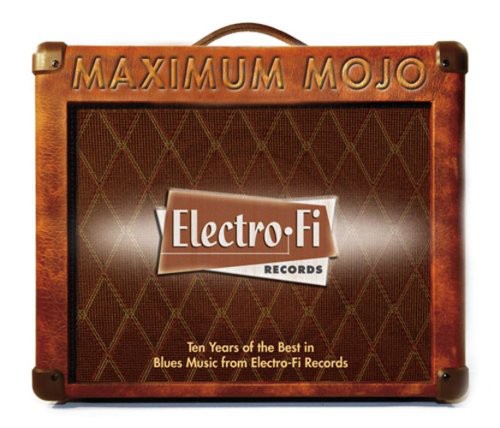 Various Artists: Maximum Mojo-Electro-Fi Records 10th Anniversary Collection - COMPACT DISCS