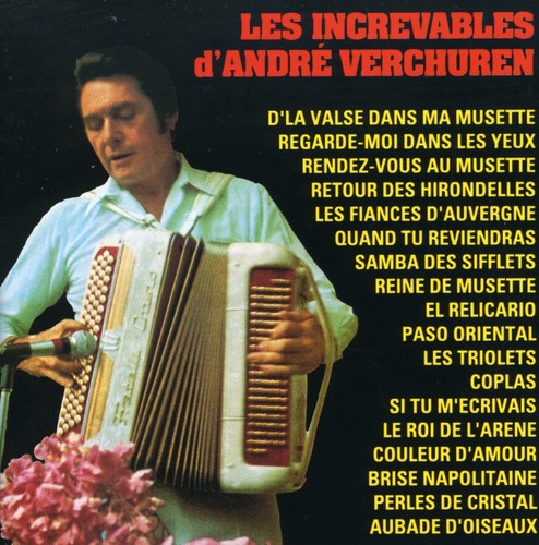 André Verchuren: Les Increvables D'andre Verchuren - COMPACT DISCS