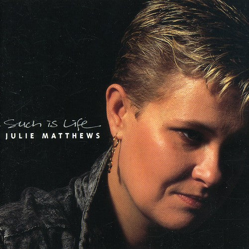 Julie Matthews: Such Is Life - COMPACT DISCS