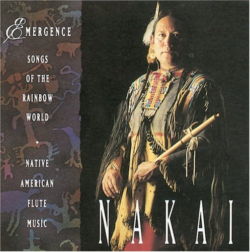 R. Carlos Nakai: Emergence Songs Of The Rainbow World - CD