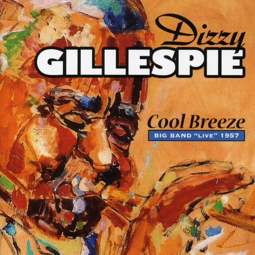 Dizzy Gillespie: Cool Breeze Big Band Live 1957 - CD
