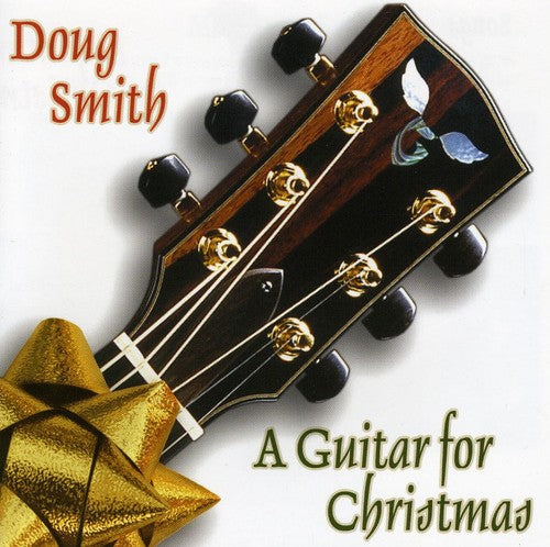 Doug Smith: A Guitar For Christmas - COMPACT DISCS