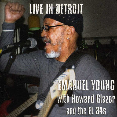 Emanuel Young: Live In Detroit Emanuel Young With Howard Glazer and The El 34S - COMPACT DISCS