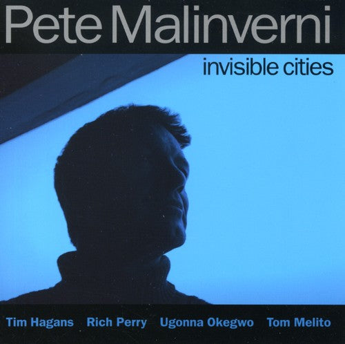 Pete Malinverni: Invisible Cities - COMPACT DISCS