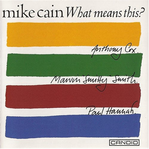 Mike Cain: What Means This - COMPACT DISCS