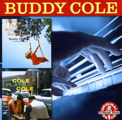 Buddy Cole: Have Organ Will Swing - COMPACT DISCS