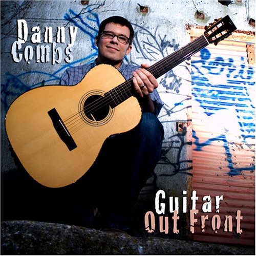 Danny Combs: Guitar Out Front - COMPACT DISCS