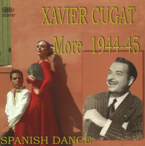 Xavier Cugat: More 1944-1945 Spanish Dance - COMPACT DISCS
