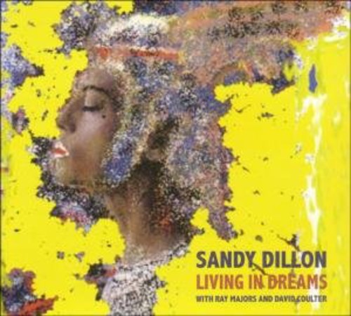 Sandy Dillon: Living in Dreams - COMPACT DISCS