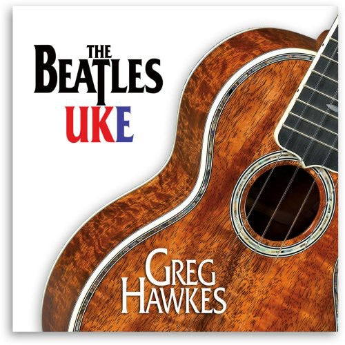 Greg Hawkes: The Beatles UKE - COMPACT DISCS