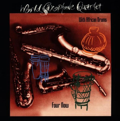 World Saxophone Quartet: Four Now - COMPACT DISCS