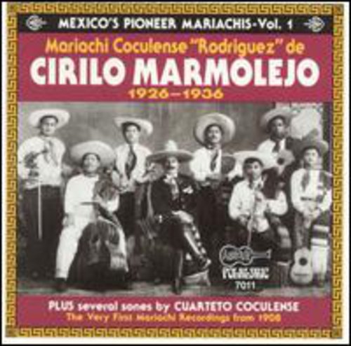 Mariachi Coculense de Cirilo Marmolejo: Mexicos Pioneer Mariachis 1926-36 #1 - COMPACT DISCS