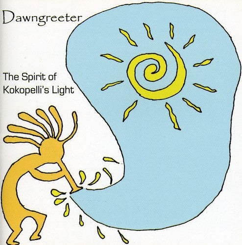 Dawngreeter: Spirt of Kokopelli's Light - COMPACT DISCS