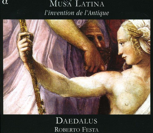 Ensemble Daedalus: Musa Latina: L'invention de L'antique - COMPACT DISCS