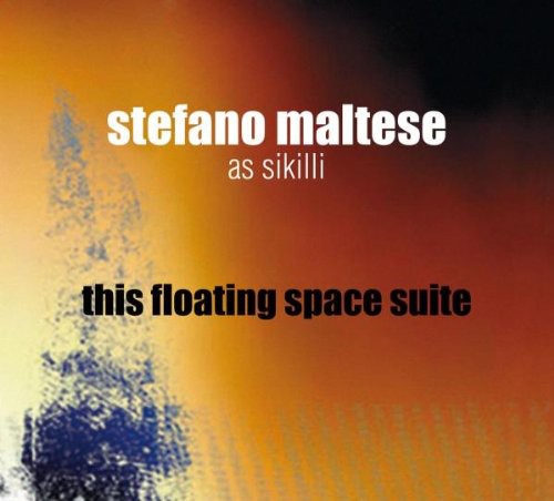 Stefano Maltese & as Sikilli: This Floating Space Suite - COMPACT DISCS