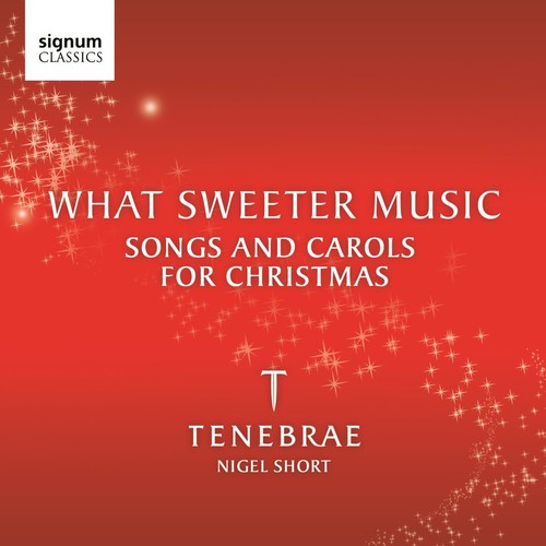 Tenebrae: What Sweeter Music: Songs & Carols Christmas / Various - CD