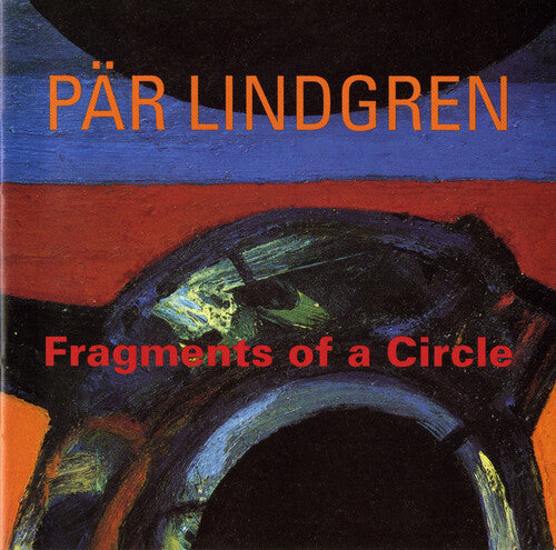 Par Lindgren: Fragments of a Circle - COMPACT DISCS