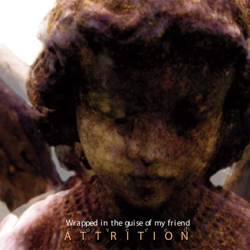 Attrition: Wrapped in the Guise of My Friend - COMPACT DISCS