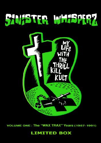 My Life with the Thrill Kill Kult: Sinister Whisperz, Vol. 1 Wax Trax Years [Limited Edition] [Box Set] - COMPACT DISCS