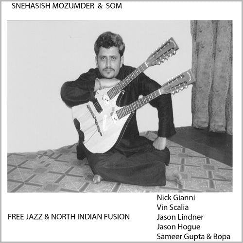 Snehasish Mozumder: Jazz and North Indian Styles - COMPACT DISCS