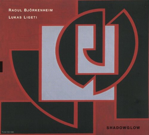 Raoul Bjorkenheim & Lukas Ligeti: Shadowglow - COMPACT DISCS