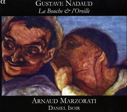 Nadaud: La Bouche & L'oreille - COMPACT DISCS
