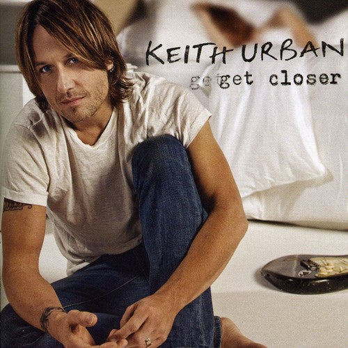 Keith Urban: Get Closer - COMPACT DISCS