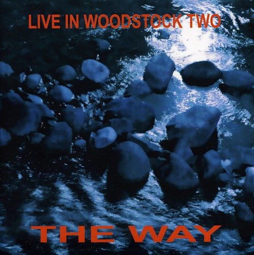 The Way: Live in Woodstock Two - COMPACT DISCS