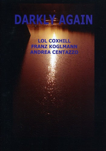 Lol Coxhill & Franz Koglmann & Andrea Centazzo: Darkly Again - COMPACT DISCS