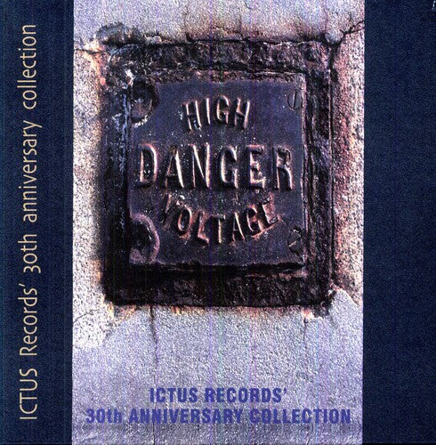 Various Artists: High Danger Voltage: Ictus Records 30Th Anniversary Collection - COMPACT DISCS