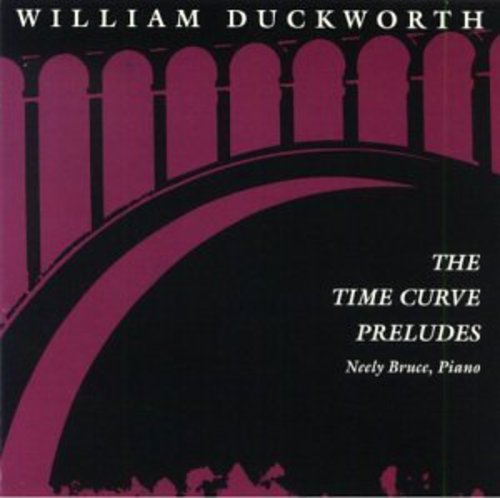 William Duckworth: Time Curve Preludes - COMPACT DISCS