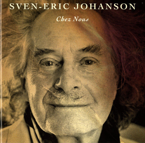 Sven-Eric Johanson: Chez Nous - COMPACT DISCS