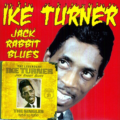 Ike Turner: Jack Rabbit Blues: Singles 1958 - 1960 - COMPACT DISCS