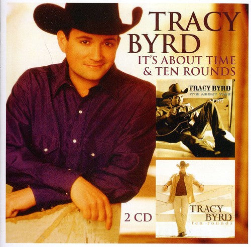 Tracy Byrd: It's About Time / Ten Rounds - COMPACT DISCS