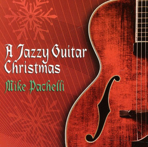 Mike Pachelli: A Jazzy Guitar Christmas - COMPACT DISCS