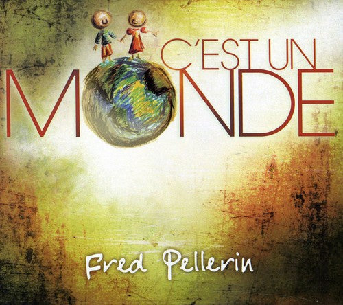Fred Pellerin: C'est Un Monde - COMPACT DISCS