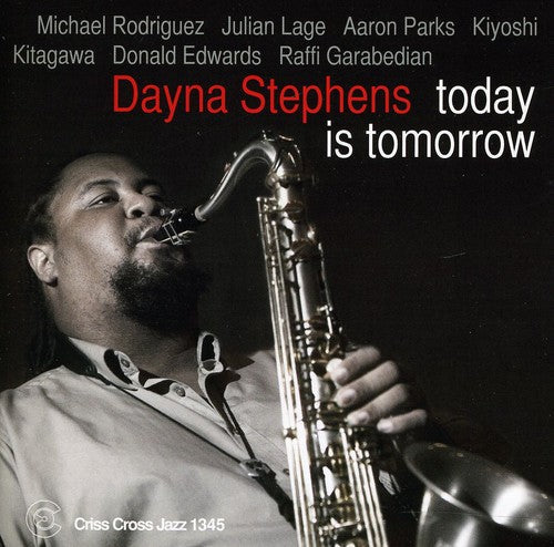 Dayna Stephens: Today Is Tomorrow - COMPACT DISCS