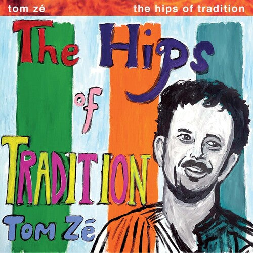 Tom Zé: The Hips Of Tradition -VINYL