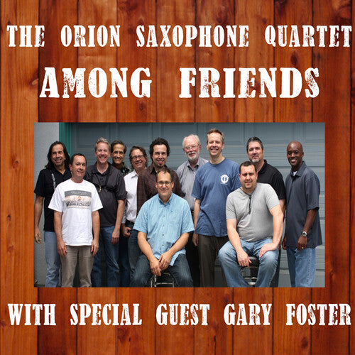 Orion Saxophone Quartet: Among Friends - COMPACT DISCS