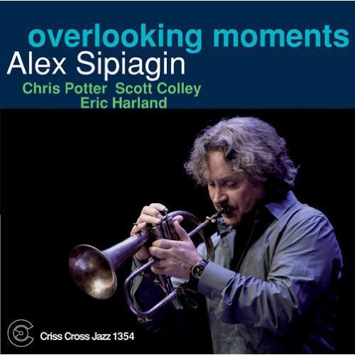 Alex Sipiagin: Overlooking Moments - COMPACT DISCS