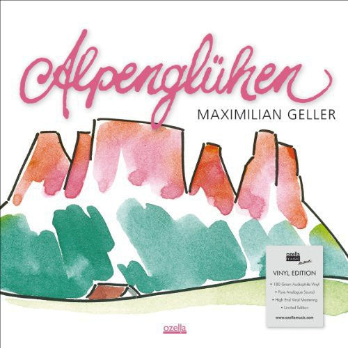 Maximilian Geller: Alpengluhen - { VINYL }