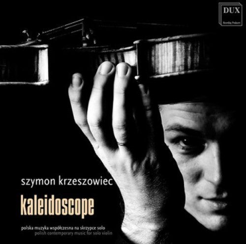 Meyer / Moryto / Szymanski / Penderecki / Knapik: Kaleidoscope - COMPACT DISCS