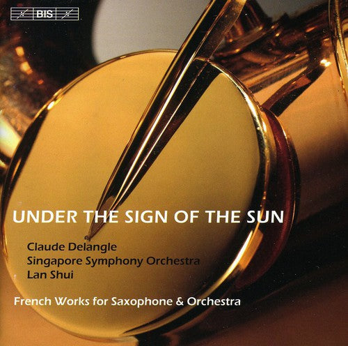 Claude Delangle: Under the Sign of the Sun - COMPACT DISCS