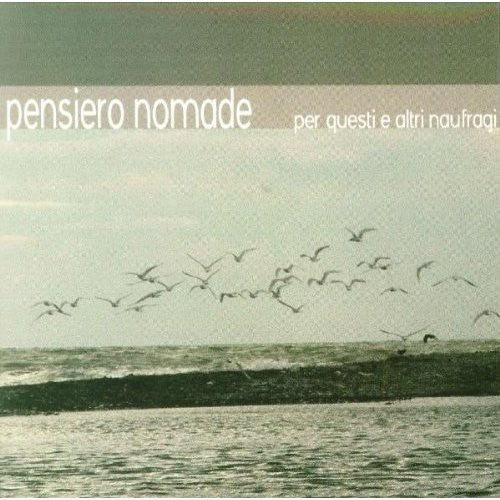 Pensiero Nomade: Per Questi Ed Altri Naufragi - CD