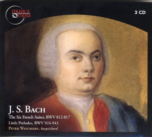 Peter Watchorn: Six French Suites BWV 812-817 Little Preludes - COMPACT DISCS