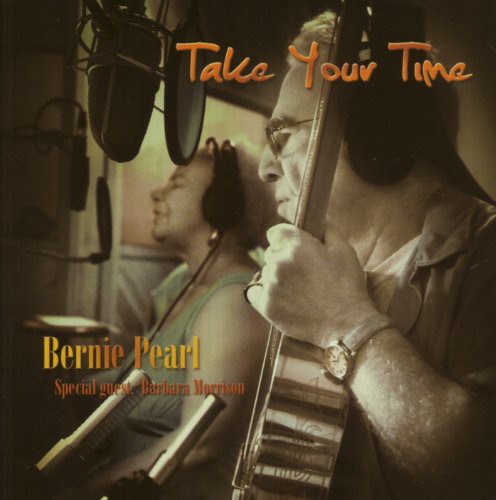 Bernie Pearl: Take Your Time - COMPACT DISCS