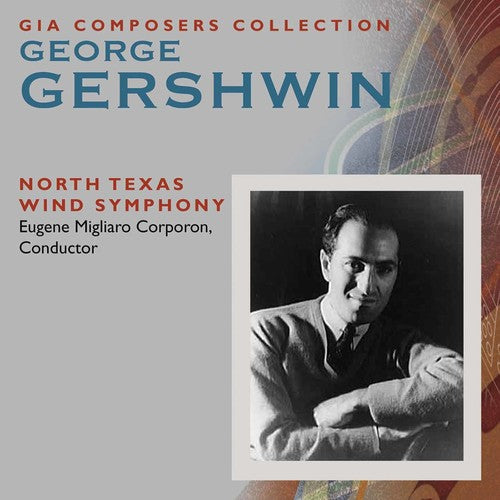Gershwin / North Texas Wind Symphony / Corporon: George Gershwin - CD