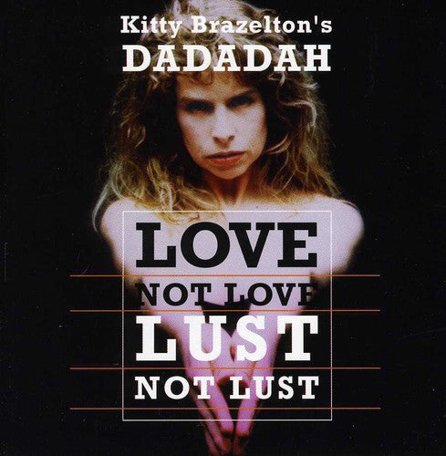 Kitty Brazelton: Love Not Love Lust Not Lust - COMPACT DISCS
