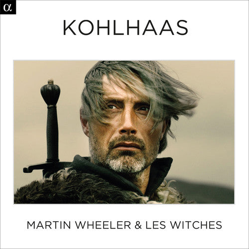 Martin Wheeler & Les Witche: Kohlhaas - COMPACT DISCS