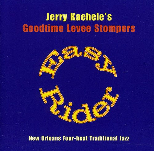 Jerry Kaehele & Goodtime Levee Stompers: Easy Rider - COMPACT DISCS